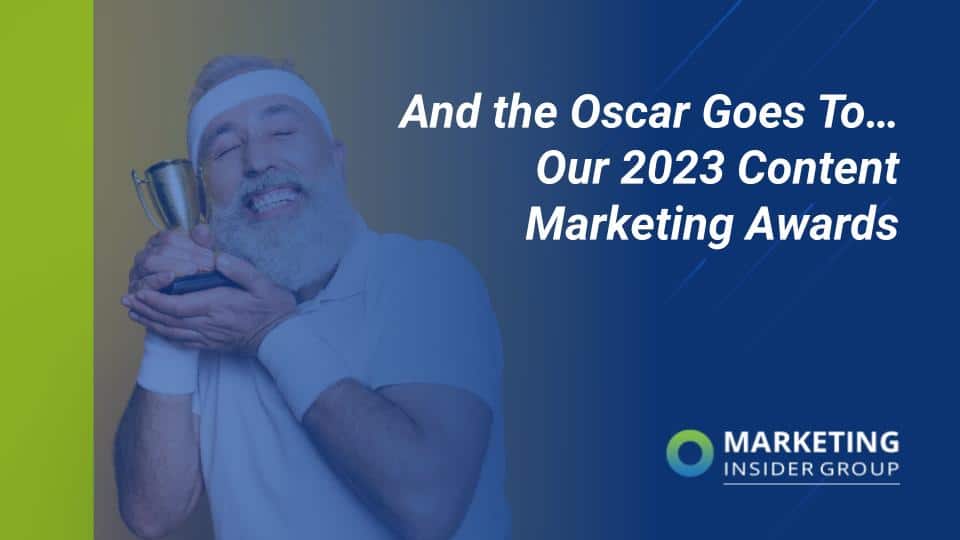 marketing insider group shares our awards for best content marketing in 2023