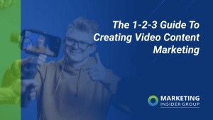The 1-2-3 Guide to Creating Video Content Marketing