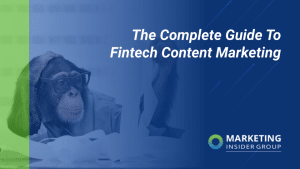 The Complete Guide to Fintech Content Marketing