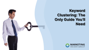 Keyword Clustering: The Only Guide You'll Need