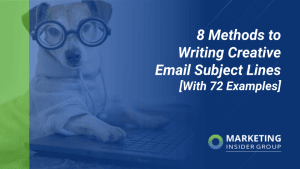 8 Methods to Writing Creative Email Subject Lines [With 72 Examples]