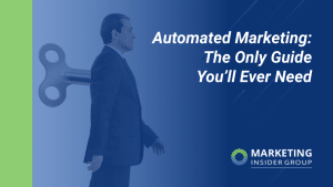 Automated Marketing: The Only Guide You'll Ever Need