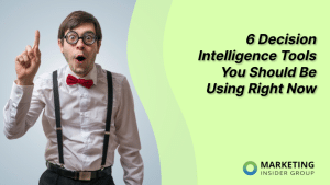 6 Decision Intelligence Tools You Should Be Using Right Now