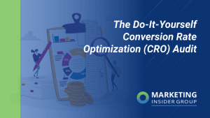 The Do-It-Yourself Conversion Rate Optimization (CRO) Audit