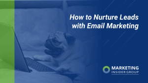 How to Nurture Leads with Email Marketing