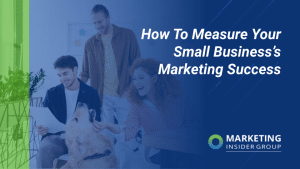 How to Measure Your Small Business's Marketing Success