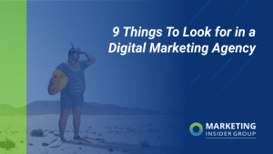 9 Things To Look for in a Digital Marketing Agency