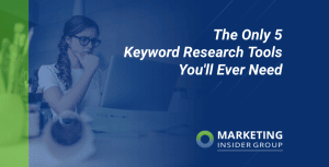 The Only 5 Keyword Research Tools You'll Ever Need