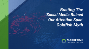 Busting The Social Media Ruined Our Average Attention Span Goldfish Myth