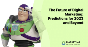The Future of Digital Marketing: Predictions for 2023 and Beyond
