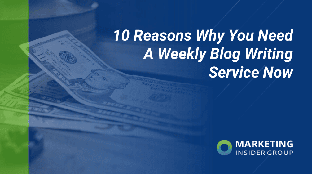 10 dollar bill for 10 reasons why you need a weekly blog writing service