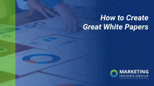 How to Create Great White Papers