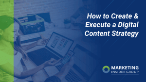 How to Create & Execute a Digital Content Strategy