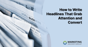 How to Write Headlines That Grab Attention and Convert