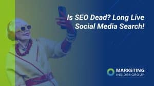 Is SEO Dead?  Long Live Social Search!