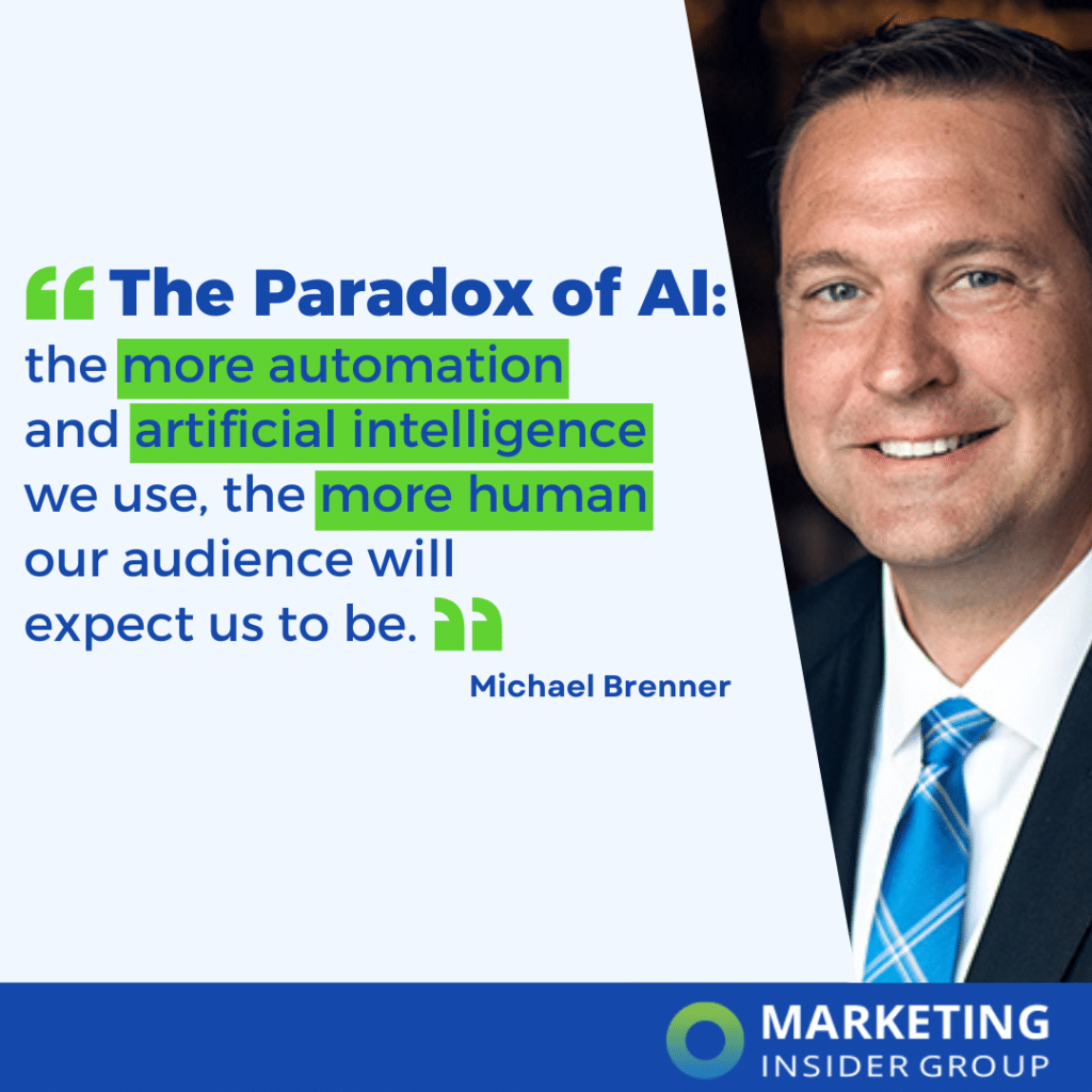 graphic with quote from Michael Brenner: "The paradox of AI: The more automation and artificial intelligence we use, the more human our audience will expect us to be."