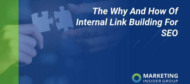 marketing insider group shares the why and how of internal link building for SEO